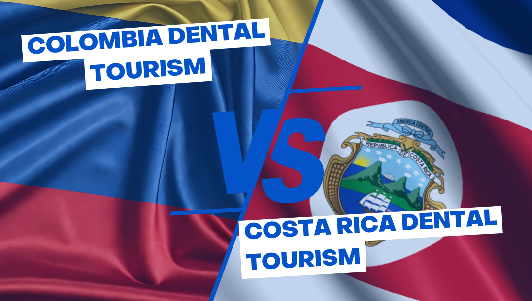 Dental Tourism Colombia vs Costa Rica