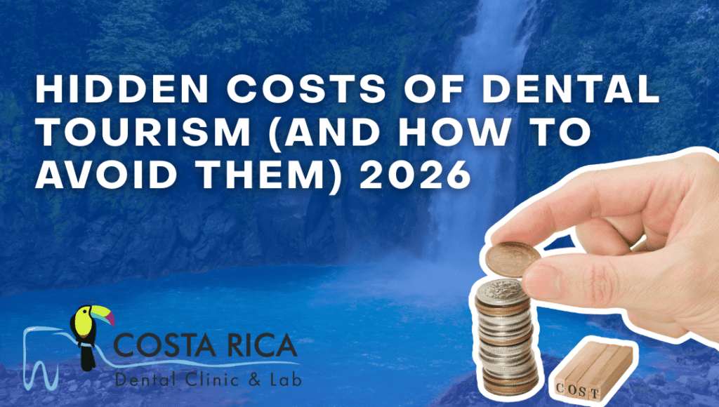 Hidden Costs of Dental Tourism (And How to Avoid Them) Hidden Costs of Dental Tourism (And How to Avoid Them)