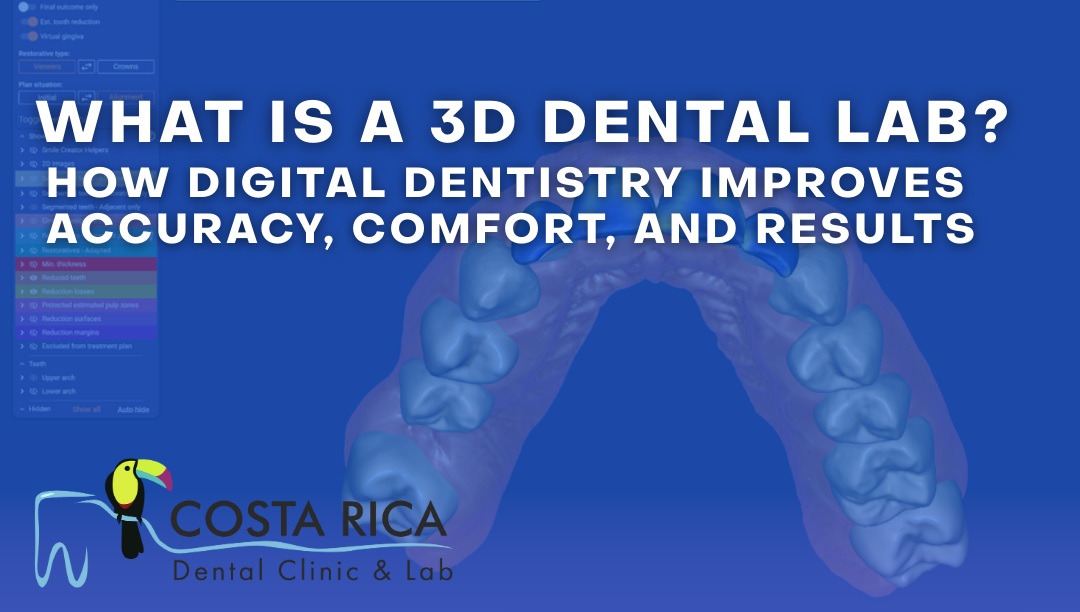 What Is a 3D Dental Lab? How Digital Dentistry Improves Accuracy, Comfort, and Results