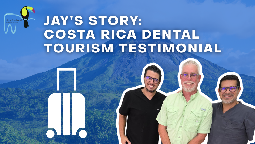 Jay’s Story: Costa Rica Dental Tourism Testimonial